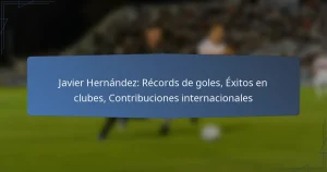 Javier Hernández: Récords de goles, Éxitos en clubes, Contribuciones internacionales